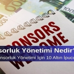 Sponsorluk Yönetimi Nedir Etkili Sponsorluk Yönetimi İçin 10 Altın İpucu
