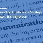 Global Branding Conference Stratejik Odağı: Kurumsal İletişim 2.0