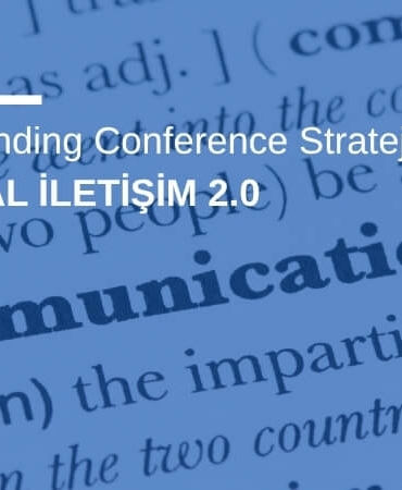 Global Branding Conference Stratejik Odağı: Kurumsal İletişim 2.0